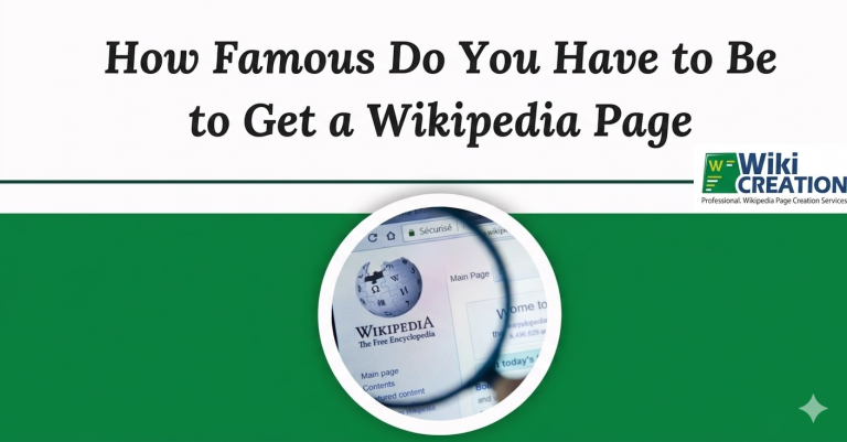 How Famous Do You Have to Be to Get a Wikipedia Page